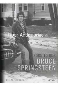 Born to run. Die Autobiografie.   - Aus dem Amerikanischen.