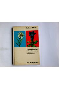 Alpenpflanzen.   - bearb. von W. Wiedmann / Schreibers kleiner Atlas