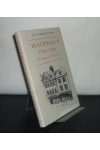 Blackwells 1879 - 1979. The History of a Family Firm. [By A. L. P. Norrington].
