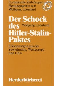 Der Schock des Hitlers - Stalin - Paktes.   - Erinnerungen aus der Sowjetunion, Westeuropa und USA. Europäische Zeit-Zeugen.