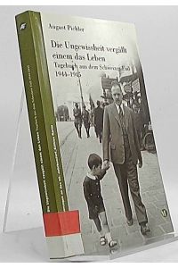 Die Ungewissheit vergällt einem das Leben. Tagebuch aus dem Schweizer Exil 1944 - 1945 (Memoria - Erinnerungen an das 20. Jahrhundert).