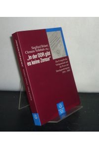 In der DDR gibt es keine Zensur. Die Evangelische Verlagsanstalt und die Praxis der Druckgenehmigung 1954 - 1989. [Herausgegeben von Siegfried Bräuer und Clemens Vollnhals].