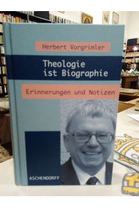 Theologie ist Biographie.   - Erinnerungen und Notizen.
