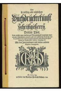 Der so nöthig als nützlichen Buchdruckerkust Schriftgießerein. Dritter Theil.   - Nachdruck der Ausgabe Geßner, 1741
