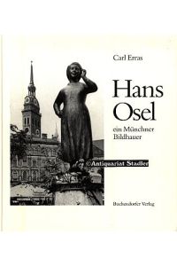Hans Osel ein Münchner Bildhauer.