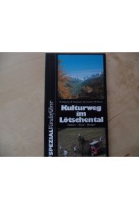 Wanderführer Kulturweg im Lötschental : gestern - heute - morgen.   - Ott-Spezial-Wanderführer