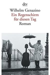 Ein Regenschirm für diesen Tag : Roman.   - Wilhelm Genazino / dtv ; 13072
