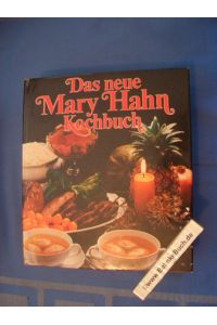 Das neue Mary Hahn Kochbuch. Mit über 1700 Rezepten und 32 Farbtafeln. Erweiterte, neubearbeitete Ausgabe. Vielfach prämiiert.   - Bearbeitet von Erika und Walter Bickel.