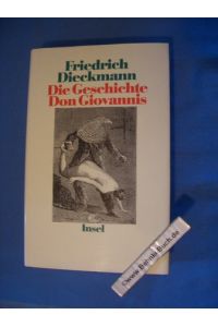 Die Geschichte Don Giovannis : Werdegang eines erotischen Anarchisten.   - Friedrich Dieckmann.
