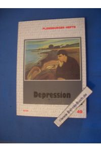 Depression.   - [Red. und Mitarb.: Michael Alberts ... Mit Beitr. von Klaus Dörner ...] / Flensburger Hefte ; H. 49.