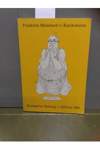 Friedrich Meinhard - Karikaturen. Stuttgarter Zeitung 1973 bis 1982