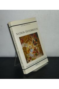 Nation Österreich. Sozialhistorische Aspekte ihrer Entwicklung. Von Ernst Bruckmüller. (= Studien zu Politik und Verwaltung, Band 4).