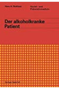 Der alkoholkranke Patient : [Sozial- und Präventivmedizin] / Hans H. Dickhaut