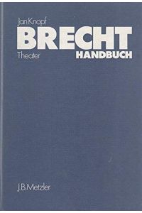Brecht-Handbuch.   - Teil: Theater. Eine Ästhetik der Widersprüche.