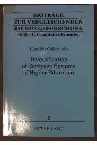 Diversification of European systems of higher education.   - Beiträge zur vergleichenden Bildungsforschung ; Bd. 3