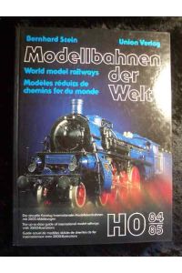 Modellbahnen der Welt : [der aktuelle Katalog internationaler Modelleisenbahnen ; HO 84, 85] = World model railways.   - [Fotos und Layout: Bernhard Stein]