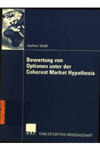 Bewertung von Optionen unter der coherent market hypothesis.   - Gabler Edition Wissenschaft