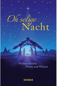 Oh selige Nacht : weihnachtliche Worte und Weisen.   - herausgegeben von German Neundorfer / Weihnachtssonderband ; 2017