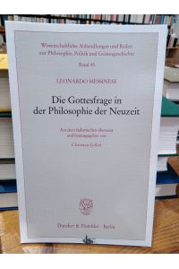 Die Gottesfrage in der Philosophie der Neuzeit.   - (Wissenschaftliche Abhandlungen und Reden zur Philosophie, Politik und Geistesgeschichte. Band 45)