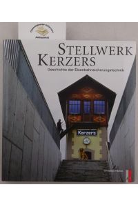 Stellwerk Kerzers. Geschichte der Eisenbahnsicherungstechnik.