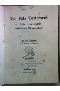 Das alte Testament im Lichte modernistisch-katholischer Wissenschaft.