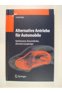 Alternative Antriebe für Automobile. Hybridsysteme, Brennstoffzellen, alternative Energieträger