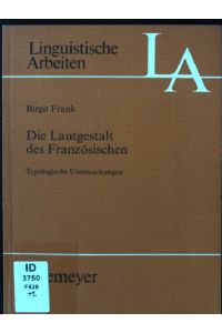 Die Lautgestalt des Französischen : typologische Untersuchungen.   - Linguistische Arbeiten ; 341