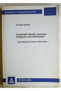 Corporate identity zwischen Anspruch und Wirklichkeit : das Beispiel Deutsche Reichsbahn