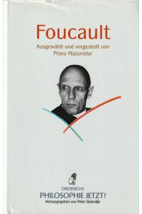 Foucault. Ausgewählt und dargestellt. = Philosophie jetzt! Herausgegeben von Peter Sloterdijk.