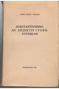 Substantivering av adjektiv i fornsvenskan. Akademisk Avhandling.