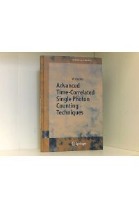 Advanced Time-Correlated Single Photon Counting Techniques (Springer Series in Chemical Physics, Band 81)