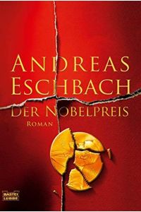 Der Nobelpreis : Roman.   - Andreas Eschbach / Bastei-Lübbe-Taschenbuch ; Bd. 15763 : Allgemeine Reihe