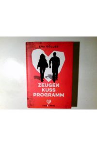 Zeugenkussprogramm.   - Eva Völler / Kiss & crime
