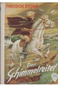 Der Schimmelreiter : Vollst. Originaltext.   - Theodor Storm. [Textill.: Hermann Fay] / Göttinger Jugend-Bände