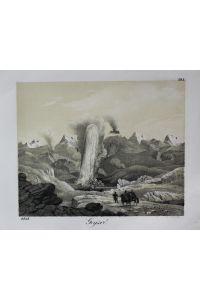 Geyser - Geyser Geysir hot spring Ansicht view Lithographie litograph