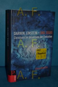Darwin, Einstein - und Jesus : Christsein im Universum der Evolution.
