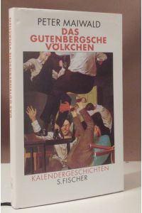 Das Gutenbergsche Völkchen. Kalendergeschichten.