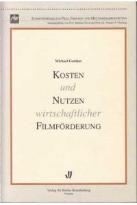 Kosten und Nutzen wirtschaftlicher Filmförderung.   - Schriftenreihe zur Film-, Fernseh- und Multimediaproduktion.