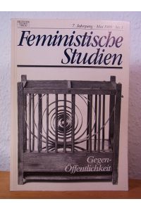Feministische Studien. Ausgabe Nr. 1, Mai 1989, 7. Jahrgang. Titel: Gegen-Öffentlichkeit