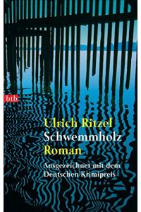 Schwemmholz : Roman.   - Ulrich Ritzel / Goldmann ; 72801 : btb