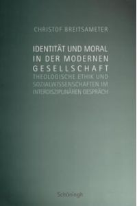 Identität und Moral in der modernen Gesellschaft. Theologische Ethik und Sozialwissenschaften im interdisziplinären Gespräch.