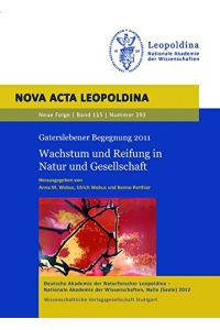 Wachstum und Reifung in Natur und Gesellschaft - Nova Acta Leopoldina Bd. 115, 393 (Nova Acta Leopoldina - Neue Folge)