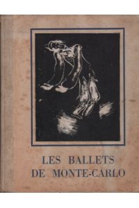 Les Ballets de Monte-Carlo 1911 - 1944. Préface de J. Cocteau. Couventure de R. Robini.