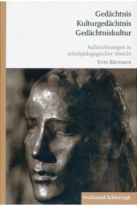 Gedächtnis, Kulturgedächtnis, Gedächtniskultur.   - Aufzeichnungen in schulpädagogischer Absicht. Hrsg. von Jörg Ruhloff.