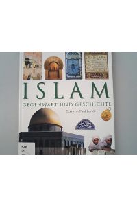 Islam : Gegenwart und Geschichte.   - Gerstenberg visuell.