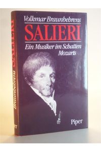 Salieri. Ein Musiker im Schatten Mozarts.