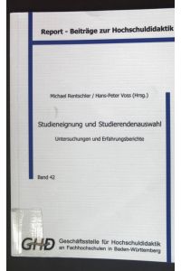 Studieneignung und Studierendenauswahl : Untersuchungen und Erfahrungsberichte.   - Report - Beiträge zur Hochschuldidaktik ; Bd. 42