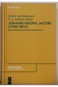 Johann Georg Jacobi (1740-1814). Bibliographie und Briefverzeichnis (= Edition Niemeyer, Frühe Neuzeit, Bd. 166).
