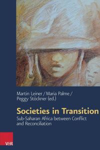 Societies in Transition  - Sub-Saharan Africa between Conflict and Reconciliation