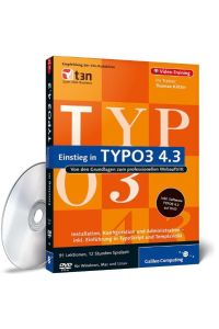 Einstieg in TYPO3 4. 3 - Von den Grundlagen zum professionellen Webauftritt  - Der sichere Weg zur ersten TYPO3-Website – inkl. TypoScript und TemplaVoilà